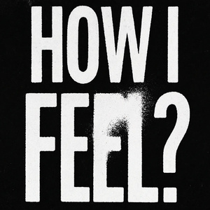 How I Feel