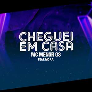 Cheguei em Casa