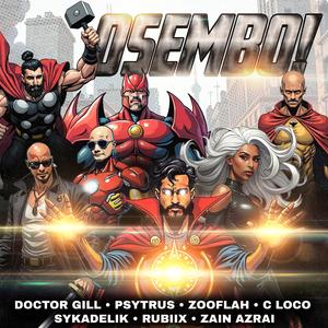 OSEMBO! (feat. Psytrus, Sykadelik, Rubiix, C Loco, Zain Azrai & Zooflah)
