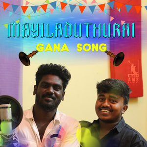 Mayiladuthurai (Gana Song)