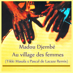 Madou Djembé - Au Village De Femmes (Pascal De Lacaze Remix)