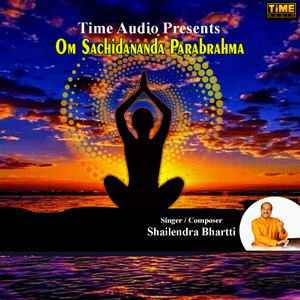 Om Sachidananda Parabrahma