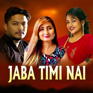 Jaba Timi Nai (feat. Anju Panta & Riza Bhushal)