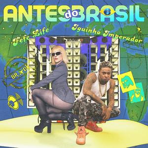 Antes do Brasil (feat. Iguinho Imperador)