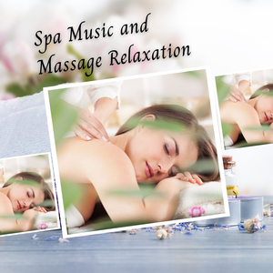 Spa Music and Massage Relaxation - 1 Hour