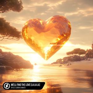 We'll Find The Love (La La La)