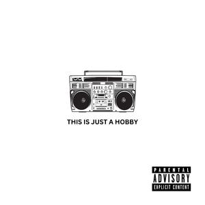 This Is Just A Hobby