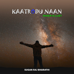 Kaatrodu Naan - Rider's Lust
