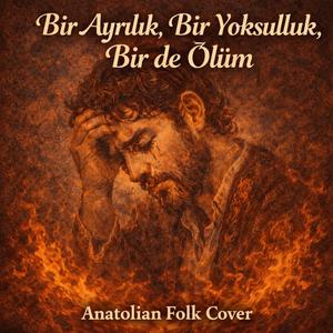 Bir Ayrılık Bir Yoksulluk Bir Ölüm