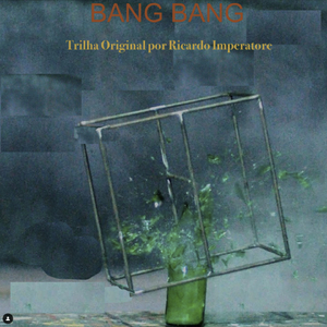Bang Bang (Trilha Original da Exposição Bang Bang)