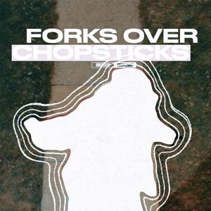 FORKS OVER CHOPSTiCKS
