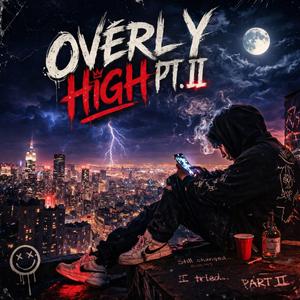 Overly High part 2
