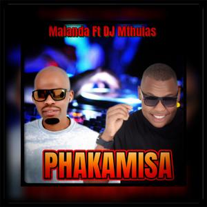 PHAKAMISA (feat. DJ Mthulas)