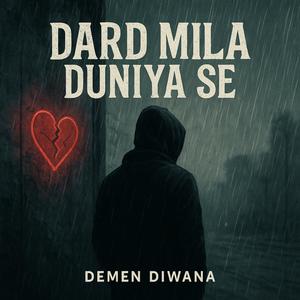 Dard Mila Duniya Se