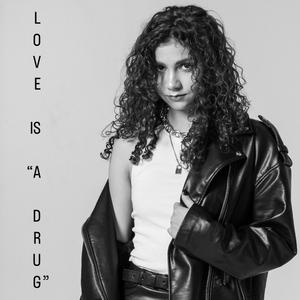 Love is "a drug"
