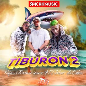 Tiburon 2 (feat. El Joker De Cuba & RKMusic)