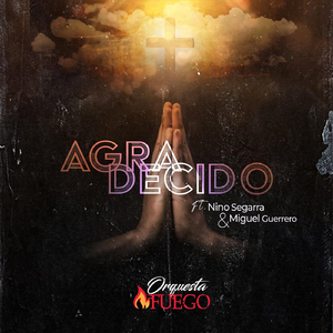 Agradecido (feat. Nino Segarra & Miguel Guerrero)