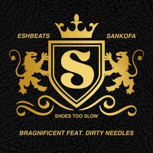Bragnificent (feat. Dirty Needles & ESHBEATS)