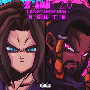 z-amn! 2.0 (I Brought Another Saiyan!) (feat. G1LL4-T33N)