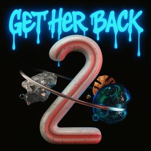 GET HER BACK
