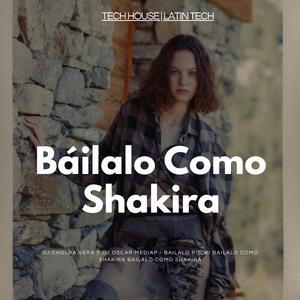 Báilalo Como Shakira