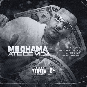 Me Chama Até De Vida