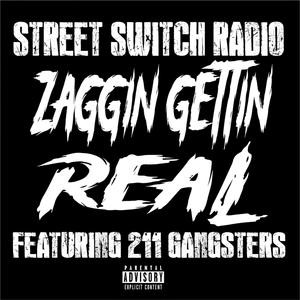 Zaggin Gettin Real (feat. 211 Gangsters) (Radio Edit)