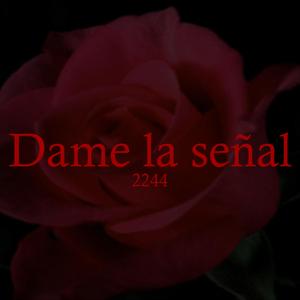 Dame la señal 2244