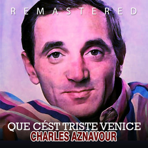 Que c'est triste Venise (Remastered)