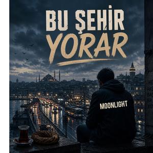 Bu şehir bizi yorar