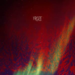 Froze
