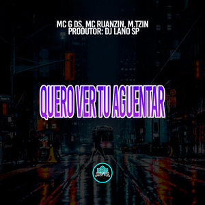 Quero Ver Tu Aguentar