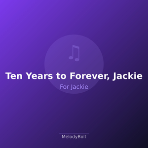 Ten Years to Forever, Jackie (Version 1)