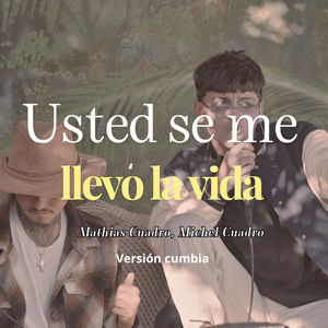 Usted se me llevo la vida (Version Cumbia)
