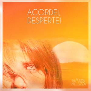 Acordei, Despertei