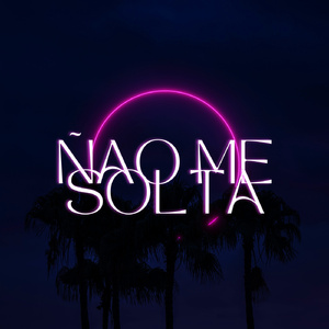ÑAO ME SOLTA