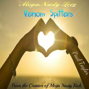 Mega Nasty Love: Venom Spitters