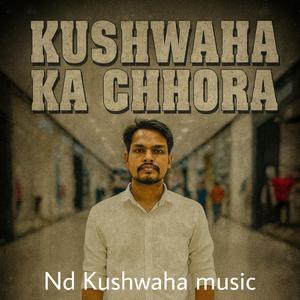 Kushwaha Ka Chhora