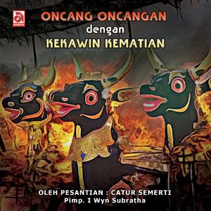 Oncang Oncangan dengan Kekawin Kematian