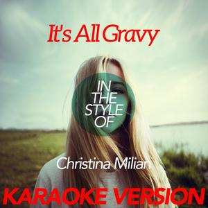 It's All Gravy (In the Style of Christina Milian) [Karaoke Version]