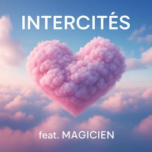 InterCités (feat. Magicien)