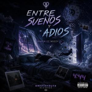 Entre Sueños y Adios, Raven and Nozzy