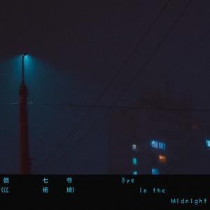Bye in the midnight