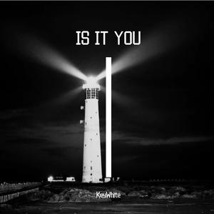 IS IT YOU（Feat.Leonard Zhang）