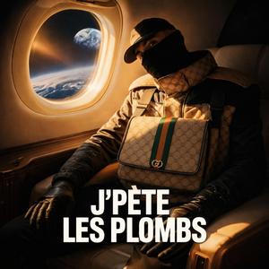 J’PÈTE LES PLOMBS