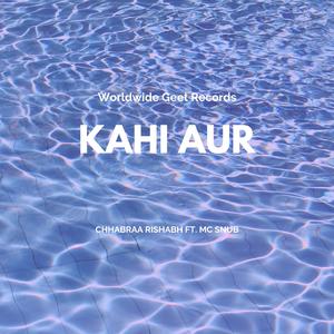 Kahi Aur (feat. MC Snub)
