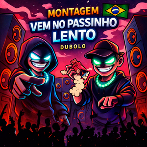 Montagem Vem no Passinho Lento