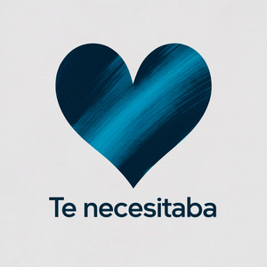 Te necesitaba
