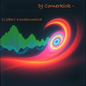 Lieber Kondensmilch (Country Clap Club Remix)