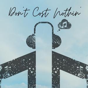 Don't Cost Nothin'